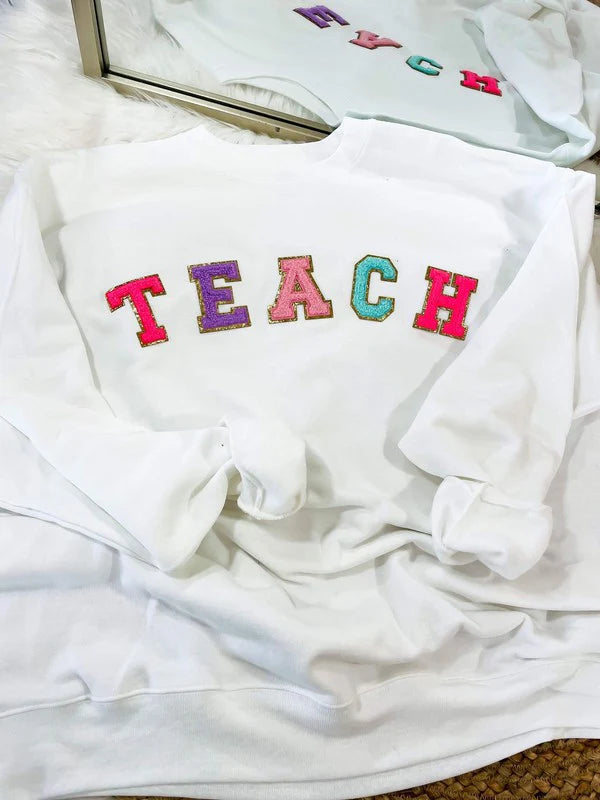 Teach Multi Color Chenille Patch Sweatshirt