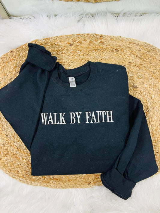 Walk By Faith Simple Embroidered Sweatshirt
