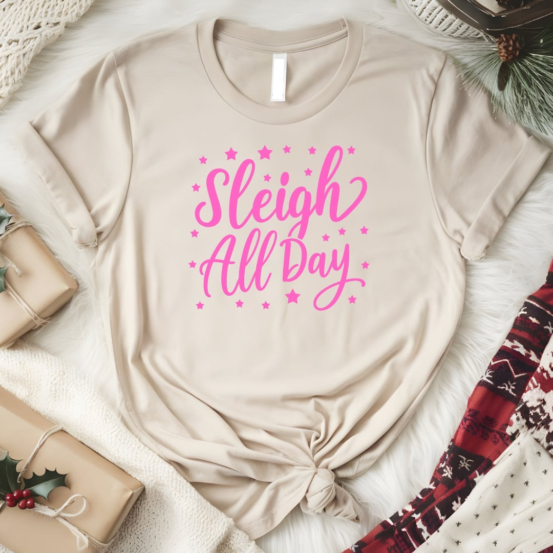 Sleigh All Day Festive Holiday Tees