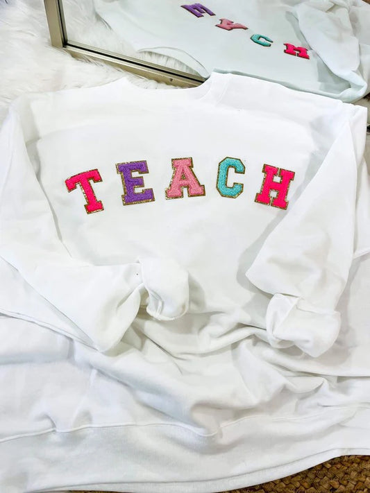 Teach Multi Color Chenille Patch Sweatshirt