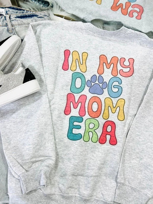 In My Dog Mom Era Front And Back Sweatshirt