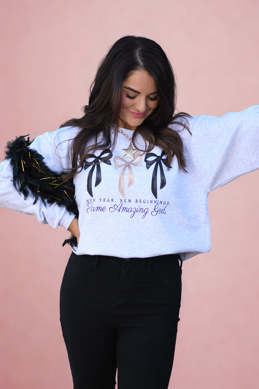 New Year. New Beginnings. Same Amazing God Sweatshirt
