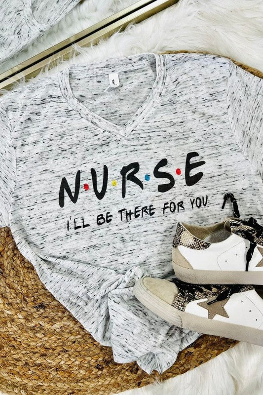 I'll Be There For You Nurse Friends Tee