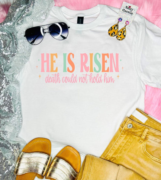 Easter Shirts "He is Risen, Death could not hold Him"